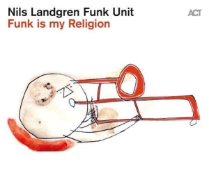 Nils Landgren Funk Unit - Funk Is My Religion (Coloured Lp) i gruppen CRM - Svensk jazz både lp och cd hos Bengans Skivbutik AB (5521752)