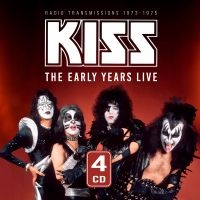 Kiss - Early Years Live The 1973-1975 (4 C i gruppen CD / Metal hos Bengans Skivbutik AB (5522297)