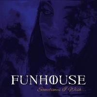 Funhouse - Sometimes I Wish i gruppen CD / Metal hos Bengans Skivbutik AB (5522326)