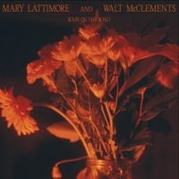 Lattimore Mary And Walt Mcclements - Rain On The Road i gruppen VINYL / Pop-Rock,Svensk FolkeMusikkk hos Bengans Skivbutik AB (5522434)