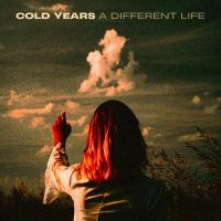 Cold Years - A Different Life i gruppen CD / Pop-Rock hos Bengans Skivbutik AB (5522795)