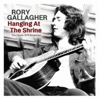 Gallagher Rory - Hanging At The Shrine i gruppen CD / Pop-Rock hos Bengans Skivbutik AB (5522831)