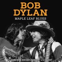 Dylan Bob - Maple Leaf Blues (2 Cd) i gruppen CD / Pop-Rock hos Bengans Skivbutik AB (5522833)