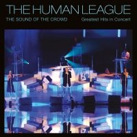 Human League - Sound Of The Crowd - Greatest Hits i gruppen CRM - 80-tals synth hos Bengans Skivbutik AB (5522840)