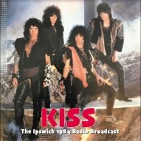 Kiss - The Ipswich, 1984 Radio Broadcast i gruppen CD / Pop-Rock hos Bengans Skivbutik AB (5523123)