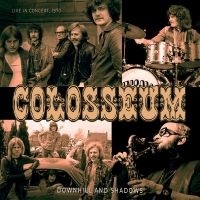 Colosseum - Downhill And Shadows i gruppen CD / Blues hos Bengans Skivbutik AB (5523303)