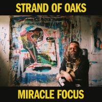 Strand Of Oaks - Miracle Focus i gruppen VI TIPSER / Fredagsutgivelser / Fredag den 7:e Juni 2024 hos Bengans Skivbutik AB (5523662)