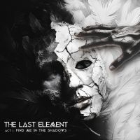 Last Element The - Act I: Find Me In The Shadows i gruppen CD / Metal hos Bengans Skivbutik AB (5523746)