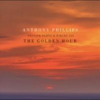 Anthony Phillips - The Golden Hour - Private Parts And i gruppen CD / Pop-Rock hos Bengans Skivbutik AB (5523790)