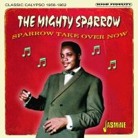 The Mighty Sparrow - Sparrow Take Over Now - Classic Cal i gruppen CD hos Bengans Skivbutik AB (5523950)