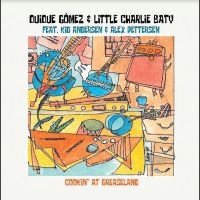 Quique Gomez & Little Charlie Baty - Cooking In Greaseland i gruppen CD / Blues hos Bengans Skivbutik AB (5523959)