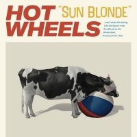 Hot Wheels - Sun Blonde i gruppen VI TIPSER / Fredagsutgivelser / Fredag den 7:e Juni 2024 hos Bengans Skivbutik AB (5524066)