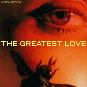 London Grammar - The Greatest Love i gruppen VI TIPSER / Fredagsutgivelser / Fredag den 13:e september 2024 hos Bengans Skivbutik AB (5525466)