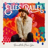 Elles Bailey - Beneath The Neon Glow (White Vinyl) i gruppen VI TIPSER / Fredagsutgivelser / Fredag den 9:e augusti hos Bengans Skivbutik AB (5525509)