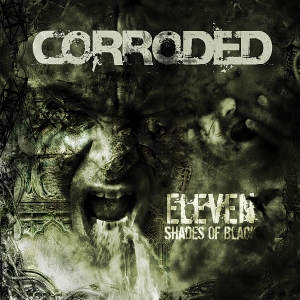 Corroded - Eleven Shades Of Black i gruppen CD / Metal,Svensk Musikkk hos Bengans Skivbutik AB (5525820)