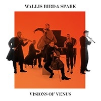 Wallis Bird & Spark - Visions Of Venus i gruppen CD / Nyheter hos Bengans Skivbutik AB (5532741)