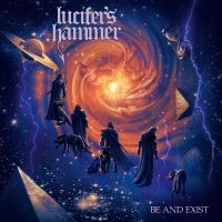 Lucifer's Hammer - Be And Exist i gruppen VI TIPSER / Fredagsutgivelser / Fredag den 26:e Juli 2024 hos Bengans Skivbutik AB (5535997)