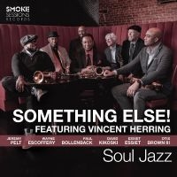 Vincent Herring And Something Else! - Soul Jazz i gruppen VI TIPSER / Fredagsutgivelser / Fredag den 12:e Juli 2024 hos Bengans Skivbutik AB (5536000)