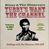 Niney And The Observers - King Tubby's Wants The Channel Dubb i gruppen VI TIPSER / Fredagsutgivelser / Fredag den 21:a Juni 2024 hos Bengans Skivbutik AB (5536059)