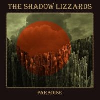 Shadow Lizzards The - Paradise (Digipack) i gruppen VI TIPSER / Fredagsutgivelser / Fredag den 14:e Juni 2024 hos Bengans Skivbutik AB (5537205)