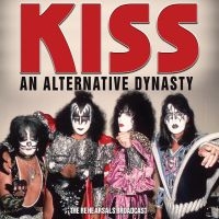 Kiss - An Alternative Dynasty i gruppen CD / Metal hos Bengans Skivbutik AB (5537548)