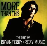 Bryan Ferry Roxy Music - More Than This i gruppen Aug3300 hos Bengans Skivbutik AB (553768)