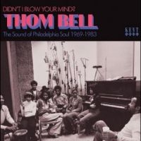 Various Artists - Didn?T I Blow Your Mind? Thom Bell i gruppen CD / Pop-Rock hos Bengans Skivbutik AB (5538834)