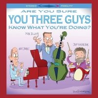 Mike Jones & Penn Jillette & Jeff H - Are You Sure You Three Guys Know Wh i gruppen CD / Jazz hos Bengans Skivbutik AB (5538843)