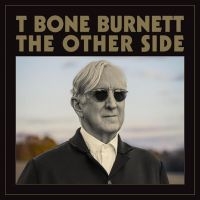 T Bone Burnett - The Other Side i gruppen CD / Pop-Rock hos Bengans Skivbutik AB (5538897)