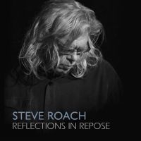 Steve Roach - Reflections In Repose i gruppen Musikk / Dual Disc / Pop-Rock hos Bengans Skivbutik AB (5538906)