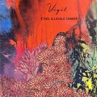 Ethel & Layale Chaker - Vigil i gruppen CD / Pop-Rock hos Bengans Skivbutik AB (5539011)