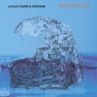 Layale Chaker & Sarafand - Radio Afloat i gruppen CD / Jazz hos Bengans Skivbutik AB (5539012)