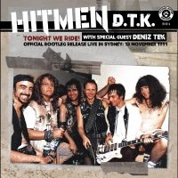 Hitmen D.T.K. (With Special Guest D - Tonight We Ride: Official Bootleg, i gruppen CD / Pop-Rock hos Bengans Skivbutik AB (5539017)