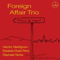 Foreign Affair Trio - Sous Le Vent i gruppen CD / Jazz hos Bengans Skivbutik AB (5539069)