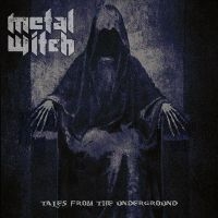 Metal Witch - Tales Of The Underground i gruppen CD / Metal hos Bengans Skivbutik AB (5539122)