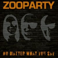 Zooparty - No Matter What You Say i gruppen VINYL / Pop-Rock hos Bengans Skivbutik AB (5539133)