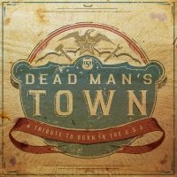 Various Artists - Dead Man's Town: A Tribute To Born i gruppen VI TIPSER / Fredagsutgivelser / Fredag den 14:e Juni 2024 hos Bengans Skivbutik AB (5539166)