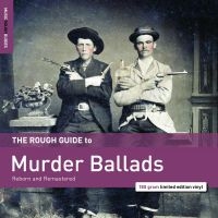 Various Artists - Rough Guide To Murder Ballads i gruppen VINYL / Svensk FolkeMusikkk hos Bengans Skivbutik AB (5539300)