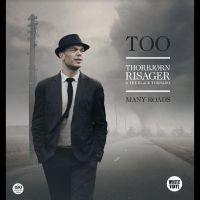 Thorbjørn Risager & The Black Torna - Too Many Roads i gruppen VI TIPSER / Fredagsutgivelser / Fredag den 7:e Juni 2024 hos Bengans Skivbutik AB (5539314)