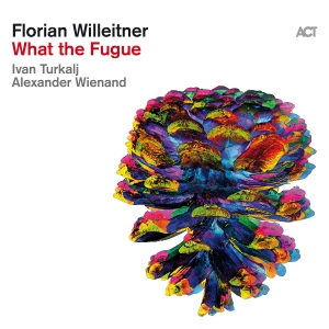 Willeitner Florian - What The Fugue i gruppen VI TIPSER / Fredagsutgivelser / Fredag den 28:e Juni 2024 hos Bengans Skivbutik AB (5539487)