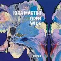 Martini Kira - Open Wide i gruppen CD / Nyheter / Jazz hos Bengans Skivbutik AB (5539509)