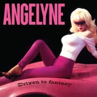 Angelyne - Driven To Fantasy i gruppen VINYL / Pop-Rock hos Bengans Skivbutik AB (5539598)