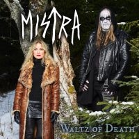 Mistra - Waltz Of Death i gruppen VI TIPSER / Fredagsutgivelser / Fredag den 21:a Juni 2024 hos Bengans Skivbutik AB (5539665)