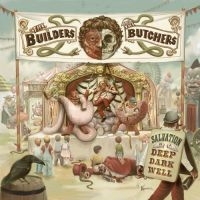 Builders And The Butchers The - Salvation Is A Deep Dark Well (Ice i gruppen VI TIPSER / Fredagsutgivelser / Fredag den 21:a Juni 2024 hos Bengans Skivbutik AB (5539685)