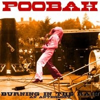 Poobah - Burning In The Rain: An Anthology i gruppen VI TIPSER / Fredagsutgivelser / Fredag den 7:e Juni 2024 hos Bengans Skivbutik AB (5539823)