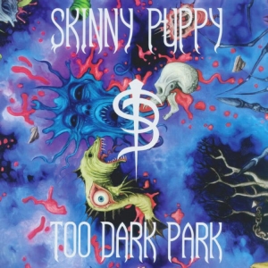 Skinny Puppy - Too Dark Park i gruppen VI TIPSER / Fredagsutgivelser / Fredag den 20:e september 2024 hos Bengans Skivbutik AB (5539919)