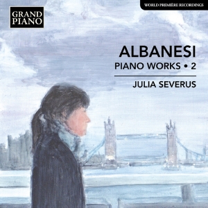 Julia Severus - Albanesi: Piano Works, Vol. 2 i gruppen VI TIPSER / Fredagsutgivelser / Fredag den 14:e Juni 2024 hos Bengans Skivbutik AB (5540045)