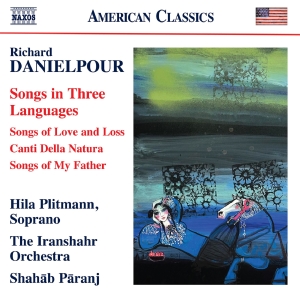 Hila Plitmann The Iranshahr Orches - Danielpour: Songs In Three Language i gruppen VI TIPSER / Fredagsutgivelser / Fredag den 14:e Juni 2024 hos Bengans Skivbutik AB (5540047)