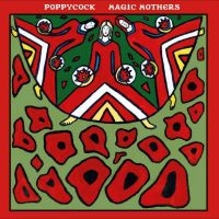 Poppycock - Magic Mothers i gruppen VINYL / Pop-Rock hos Bengans Skivbutik AB (5540155)