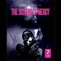 Sisters Of Mercy The - 1982-1985 i gruppen VI TIPSER / Fredagsutgivelser / Fredag den 5:e Juli 2024 hos Bengans Skivbutik AB (5540213)